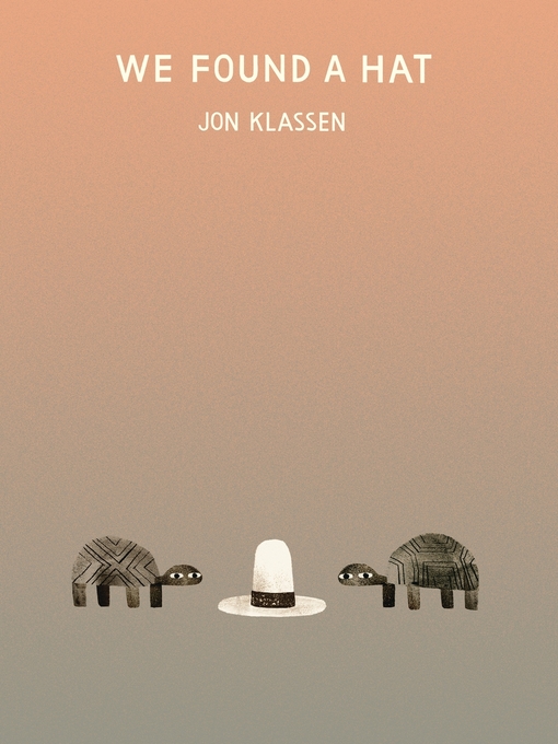 Title details for We Found a Hat by Jon Klassen - Available